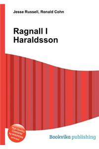 Ragnall I Haraldsson