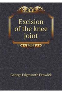 Excision of the Knee Joint