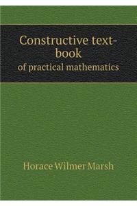 Constructive Text-Book of Practical Mathematics
