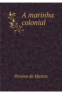 A Marinha Colonial