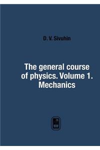 The general course of physics. Volume 1. Mechanics