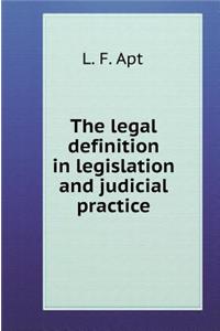 The Legal Definition in the Legislation and Judicial Practice