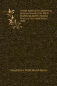 Annual report of the Supervising Surgeon General of the Public Health and Marine-Hospital Service of the United States