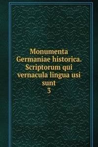 Monumenta Germaniae historica. Scriptorum qui vernacula lingua usi sunt