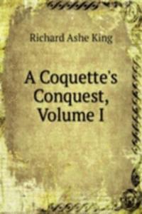 Coquette's Conquest, Volume I