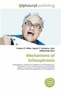 Mechanisms of Schizophrenia