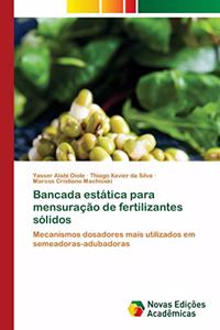 Bancada estática para mensuração de fertilizantes sólidos