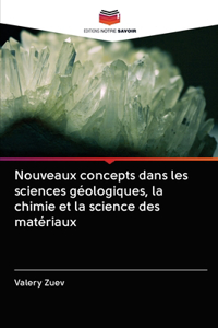 Nouveaux concepts dans les sciences géologiques, la chimie et la science des matériaux