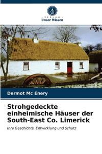 Strohgedeckte einheimische Häuser der South-East Co. Limerick