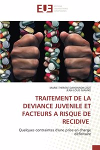 Traitement de la Deviance Juvenile Et Facteurs a Risque de Recidive