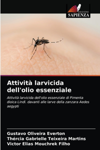 Attività larvicida dell'olio essenziale