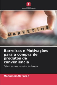 Barreiras e Motivações para a compra de produtos de conveniência