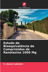 Estudo de Bioequivalência de Comprimidos de Ranolazina 1000 Mg