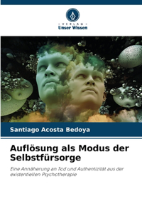 Auflösung als Modus der Selbstfürsorge