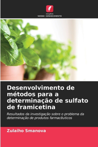 Desenvolvimento de métodos para a determinação de sulfato de framicetina