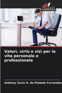 Valori, virtù e vizi per la vita personale e professionale