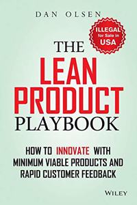 The Lean Product Playbook: How to Innovate with Minimum Viable Products and Rapid Customer Feedback