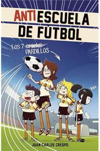 Antiescuela de Fútbol #1. Los 7 Craks / Soccer Anti-School #1. the 7 Phenoms