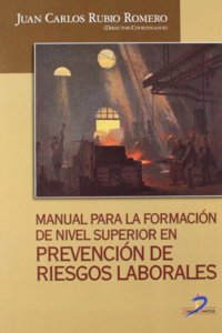 Manual Para La Formacion de Nivel Superior En Prevencion de Riesgos Laborales