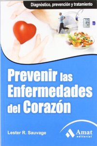 PREVENIR LAS ENFERMEDADES DEL CORAZON (Spanish Edition): 1