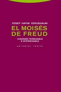 El Moises de Freud: Jusaismo terminable e interminable