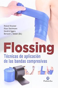 Flossing. Tecnicas de aplicacion de las bandas compresivas