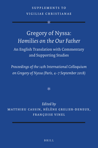 Gregory of Nyssa: Homilies on the Our Father. An English Translation with Commentary and Supporting Studies