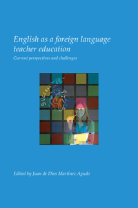English as a Foreign Language Teacher Education: Current Perspectives and Challenges
