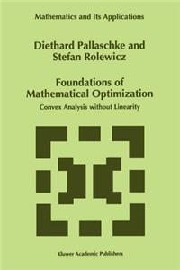 Foundations of Mathematical Optimization