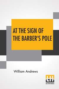 At The Sign Of The Barber's Pole