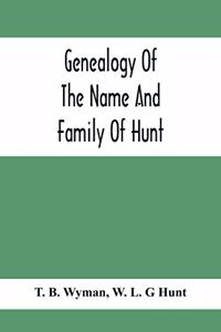 Genealogy Of The Name And Family Of Hunt