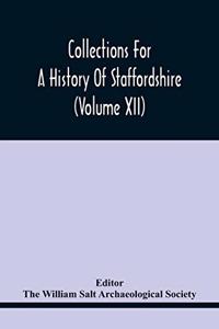 Collections For A History Of Staffordshire (Volume Xii)