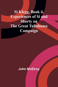 Si Klegg, Book 4, Experiences of Si and Shorty on the Great Tullahoma Campaign