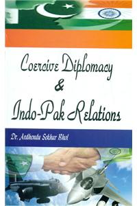 Coercive Diplomacy and Indo-Pak Relations