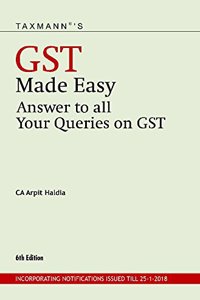 GST Made Easy-Answer to All Your Queries on GST (6th Edition 2018)