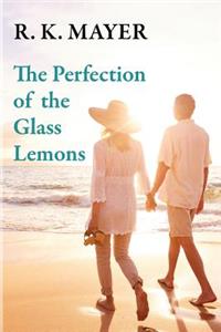 Perfection of the Glass Lemons