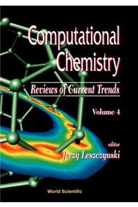 Computational Chemistry: Reviews of Current Trends, Vol. 4