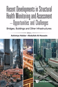 Recent Developments in Structural Health Monitoring and Assessment - Opportunities and Challenges: Bridges, Buildings and Other Infrastructures