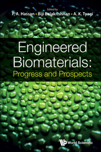 Engineered Biomaterials: Progress and Prospects