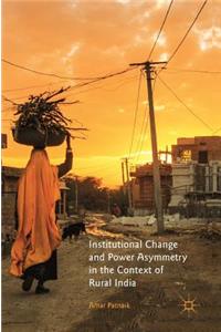 Institutional Change and Power Asymmetry in the Context of Rural India