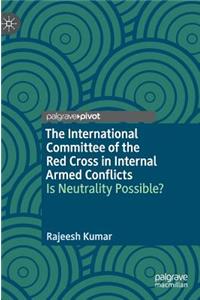 International Committee of the Red Cross in Internal Armed Conflicts