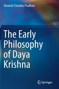 Early Philosophy of Daya Krishna