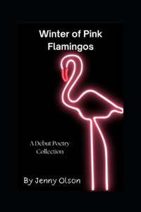 Winter of Pink Flamingos