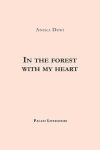 In the forest with my heart