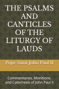 Psalms and Canticles of the Liturgy of Lauds