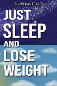 Just Sleep And Lose Weight