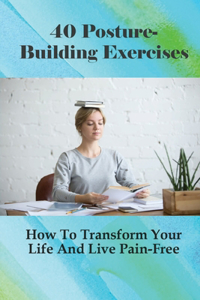 40 Posture-Building Exercises