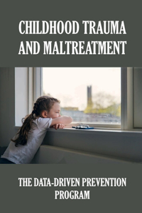 Childhood Trauma And Maltreatment