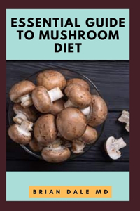 Essential Guide to Mushroom Diet