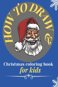 How to draw &Christmas coloring book for kids
